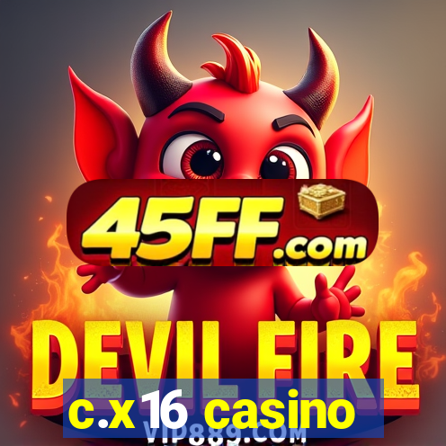c.x16 casino